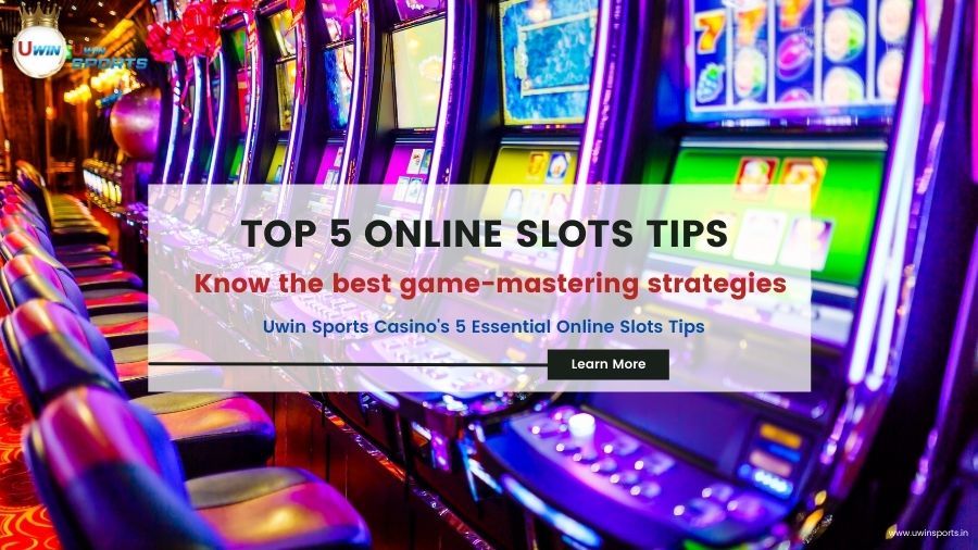 Uwin Sports Casino&rsquo;s 5 Essential Online Slots Tips
