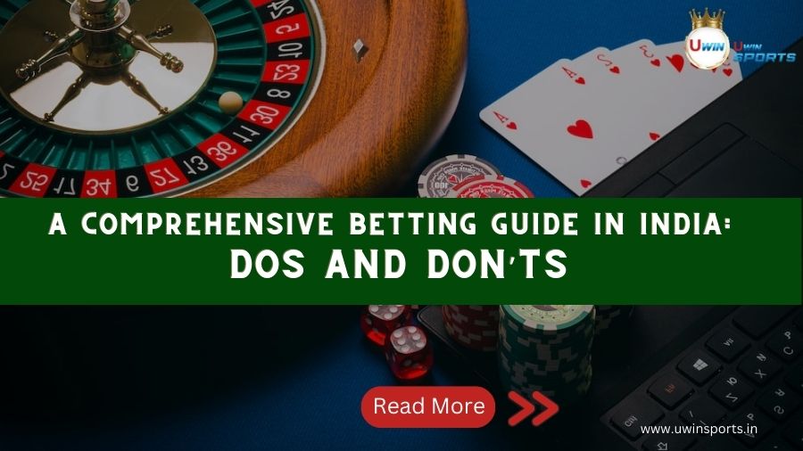 A Comprehensive Betting Guide in India: Dos and Don&rsquo;ts
