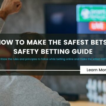 Safety Betting Guide: How to make the Safest Bets!