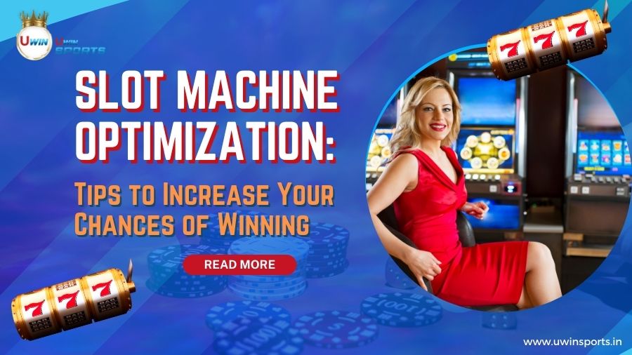 Slot Machine Optimization: Tips to Increase Your Chances of Winning